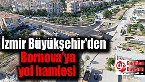 İzmir Büyükşehir'den Bornova'ya yol hamlesi