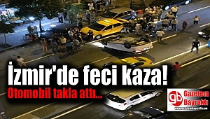 İzmir'de feci kaza : Otomobil takla attı