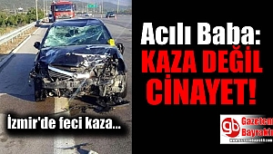İzmir'de feci kaza