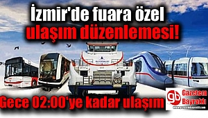 İzmir'de fuara özel ulaşım düzenlemesi
