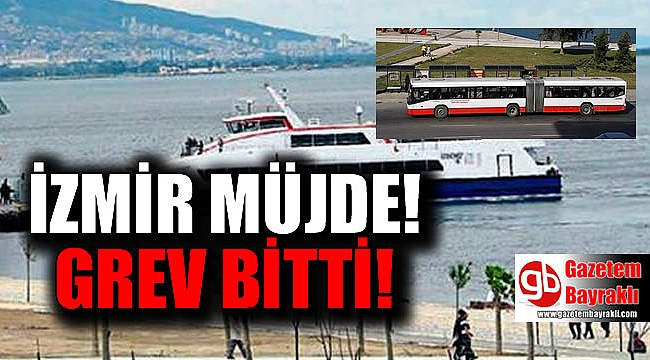 İzmir'de grev bitti