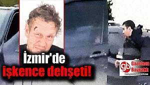 İzmir'de işkence dehşeti