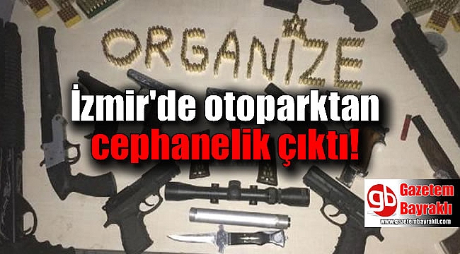 İzmir'de otoparktan cephanelik çıktı