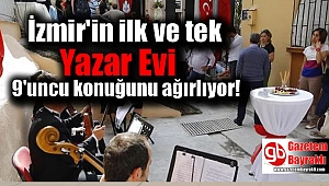 İzmir'in ilk ve tek Yazar Evi 9'uncu konuğunu ağırlıyor