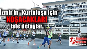 İzmir'in ''Kurtuluşu için'' koşacaklar