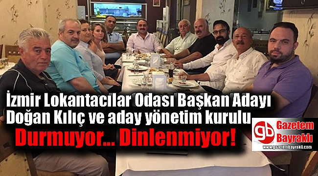 İzmir Lokantacılar Odası Başkan Adayı Doğan Kılıç ve aday yönetim kurulu üyeleri dinlenmiyor