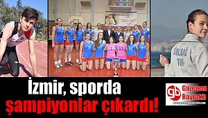 İzmir, sporda şampiyonlar çıkardı