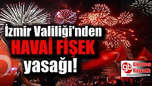 İzmir Valiliği'nden havai fişek yasağı