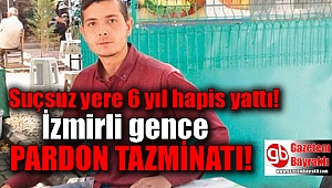 İzmirli gence 'Pardon' tazminatı