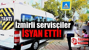 İzmirli servisçiler isyan etti