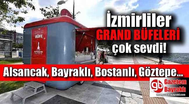 İzmirliler Grand Büfeleri çok sevdi