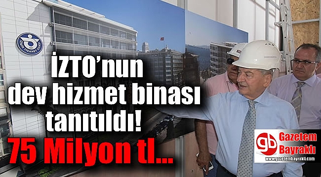 İZTO’nun dev hizmet binası tanıtıldı
