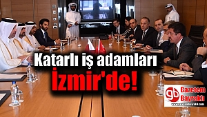 Katarlı iş adamları İzmir'de
