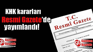 KHK kararları Resmi Gazete'de yayımlandı
