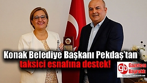 Konak Belediye Başkanı Pekdaş’tan taksici esnafına destek
