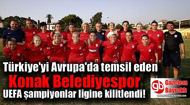 Konak Belediyespor UEFA şampiyonlar ligine kilitlendi