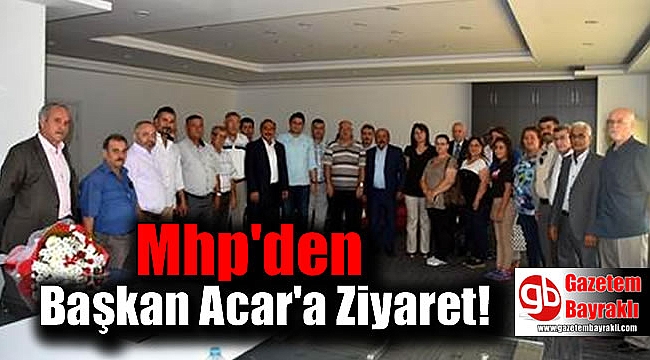 Mhp'den Başkan Acar'a Ziyaret