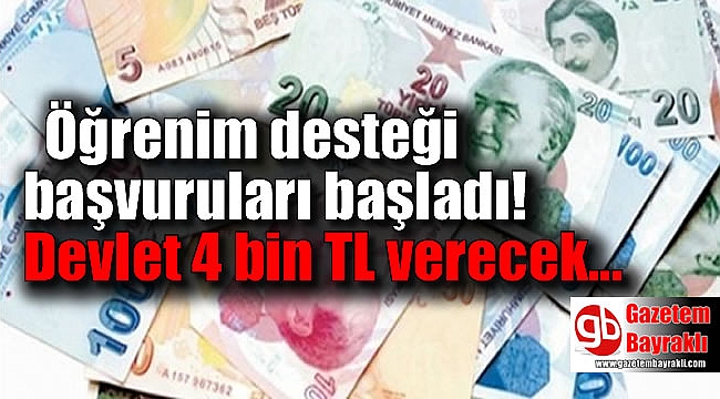 Öğrenim desteği başvuruları başladı : Devlet 4 bin TL verecek