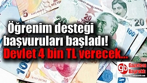 Öğrenim desteği başvuruları başladı : Devlet 4 bin TL verecek