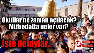 Okullar ne zaman açılacak işte detaylar