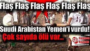Suudi Arabistan, Yemen'i hava saldırısıyla vurdu