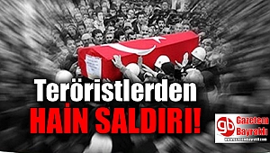 Teröristlerden hain saldırı
