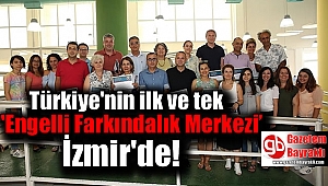 Türkiye'nin ilk ve tek 'Engelli Farkındalık Merkezi' İzmir'de