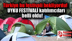 Uyku Festivali katılımcıları belirlendi
