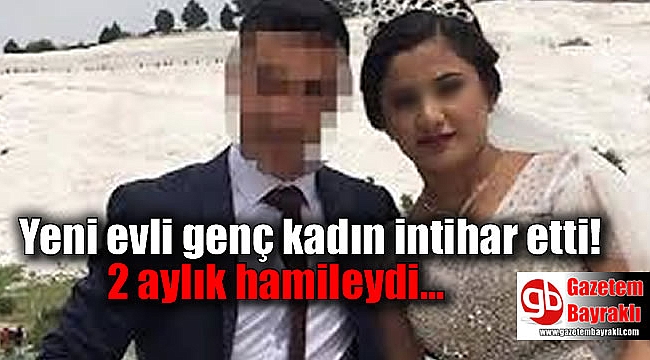 Yeni evli genç kadın intihar etti