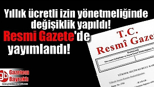 Yıllık ücretli izin yönetmeliğinde değişiklik