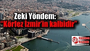 Zeki Yöndem: “Körfez İzmir’in kalbidir”