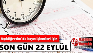 Açıköğretim okulları kayıt işlemleri için son tarih 22 Eylül