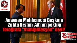 Anayasa Mahkemesi Başkanı Zühtü Arslan, AA'nın çektiği fotoğrafa manipülasyon dedi