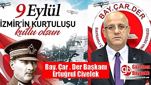 Bay.Çar.Der Başkanı Ertuğrul Civelek'ten 9 Eylül mesajı