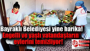 Bayraklı Belediyesi engelli ve yaşlı vatandaşların evlerini temizliyor