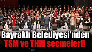Bayraklı Belediyesi'nden TSM ve THM seçmeleri