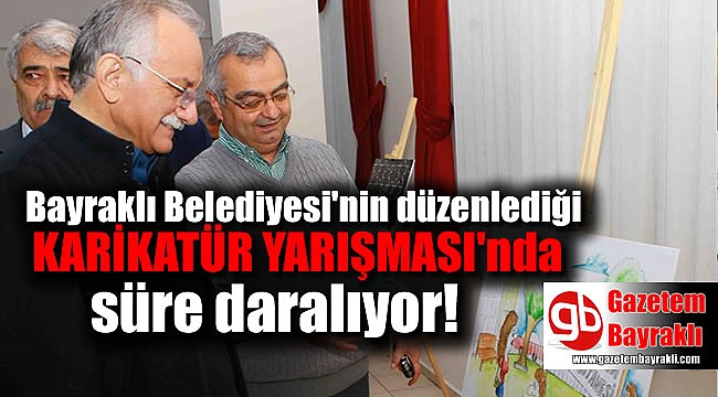 Bayraklı Belediyesi'nin düzenlediği karikatür yarışmasında süre daralıyor