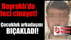 Bayraklı'da cinayet