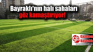 Bayraklı'nın halı sahaları göz kamaştırıyor