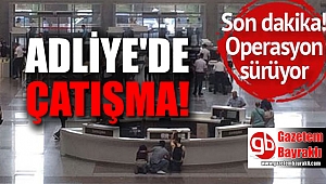 Çağlayan Adliyesi'nde çatışma