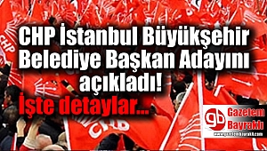 CHP İstanbul Büyükşehir Belediye Başkan Adayını açıkladı