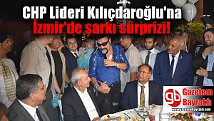 CHP Lideri Kılıçdaroğlu'na İzmir'de şarkı sürprizi