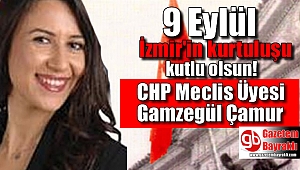 CHP Meclis Üyesi Gamzegül Çamur'dan 9 Eylül mesajı