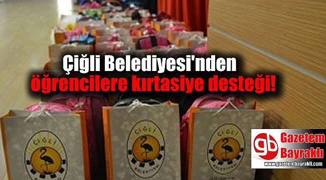 Çiğli Belediyesi'nden öğrencilere kırtasiye desteği
