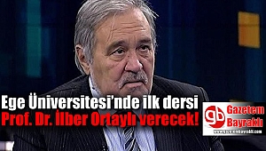 Ege’de ilk dersi Prof. Dr. İlber Ortaylı verecek