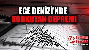 Ege Denizi ve Eskişehir’de deprem
