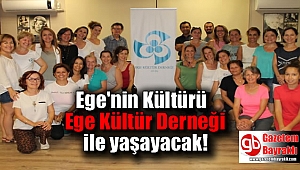 Ege'nin Kültürü Ege Kültür Derneği ile yaşayacak