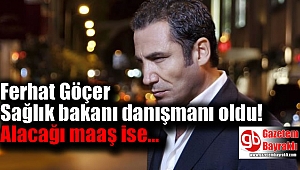 Ferhat Göçer Sağlık Bakanı danışmanı oldu