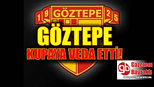 Göztepe kupaya veda etti