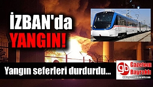 İZBAN'da korkutan yangın